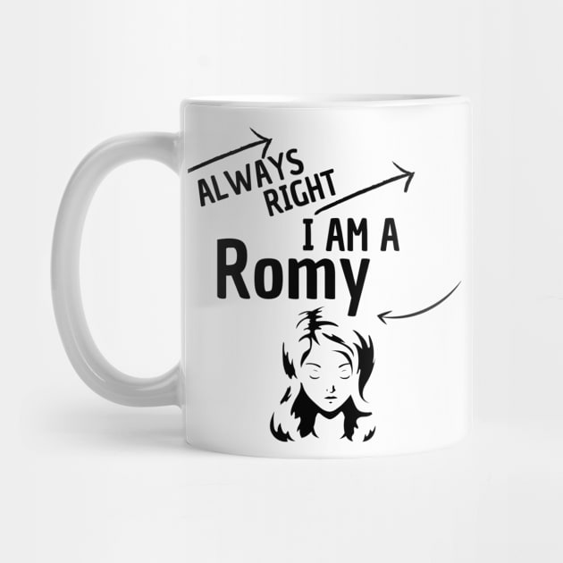 ALWAYS RIGHT. I AM A ROMY by Just Simple and Awesome